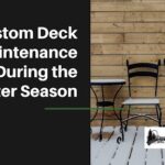 Custom Deck Maintenance Tips During the Winter Season